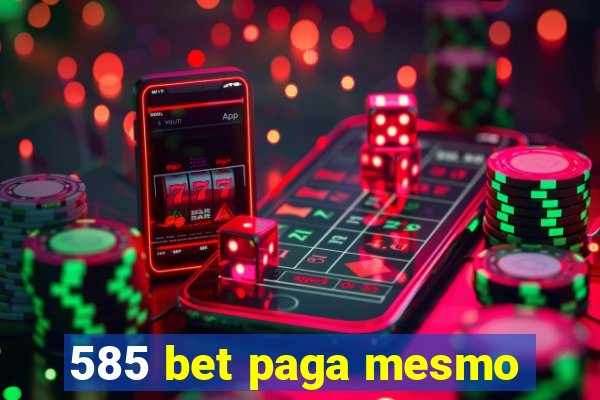 585 bet paga mesmo